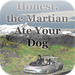 Honest, the Martian Ate Your Dog